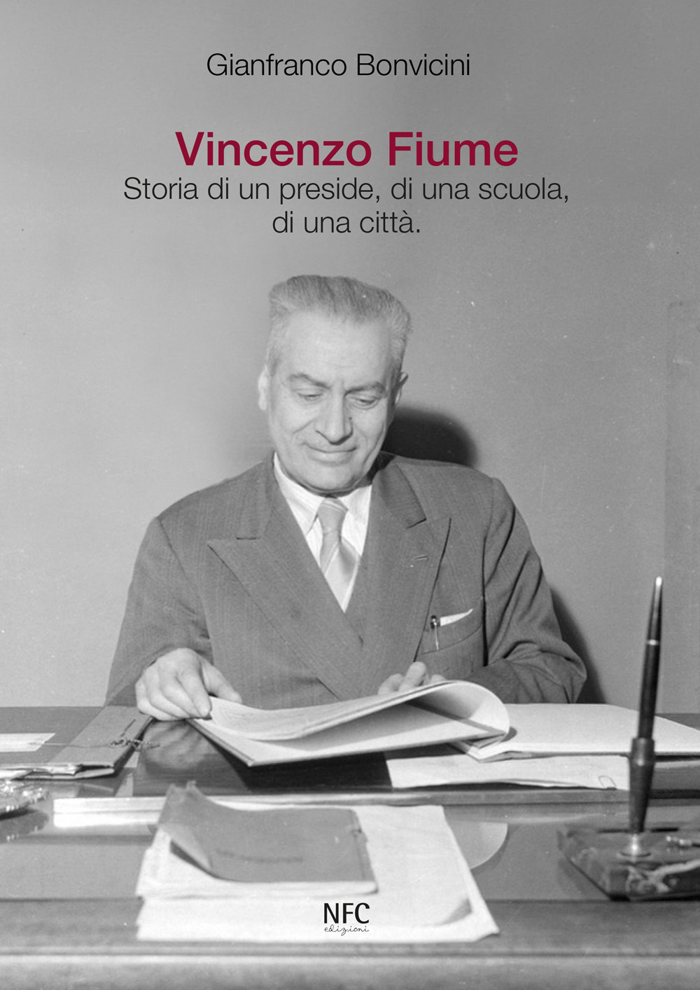 Vincenzo Fiume. Storia di un preside, di una scuola, di una città