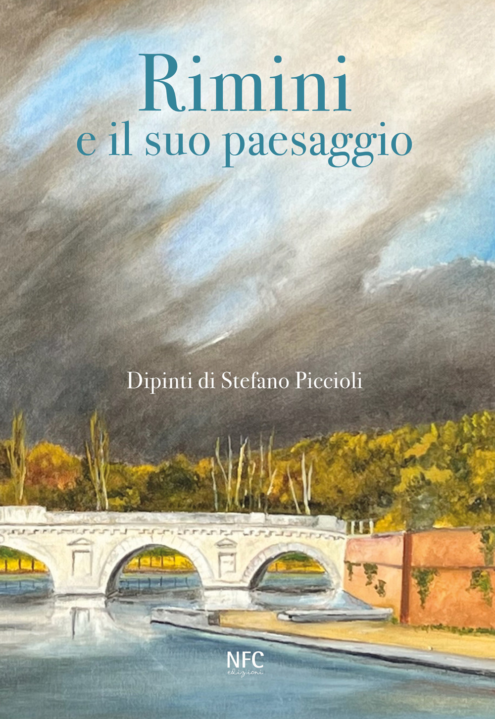 Rimini e il suo paesaggio. Dipinti di Stefano Piccioli