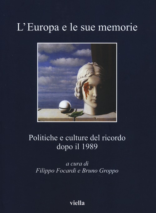 L'Europa e le sue memorie. Politiche e culture del ricordo dopo il 1989