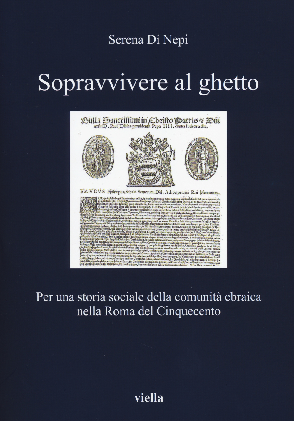 Sopravvivere al ghetto. Per una storia sociale della comunità ebraica nella Roma del Cinquecento