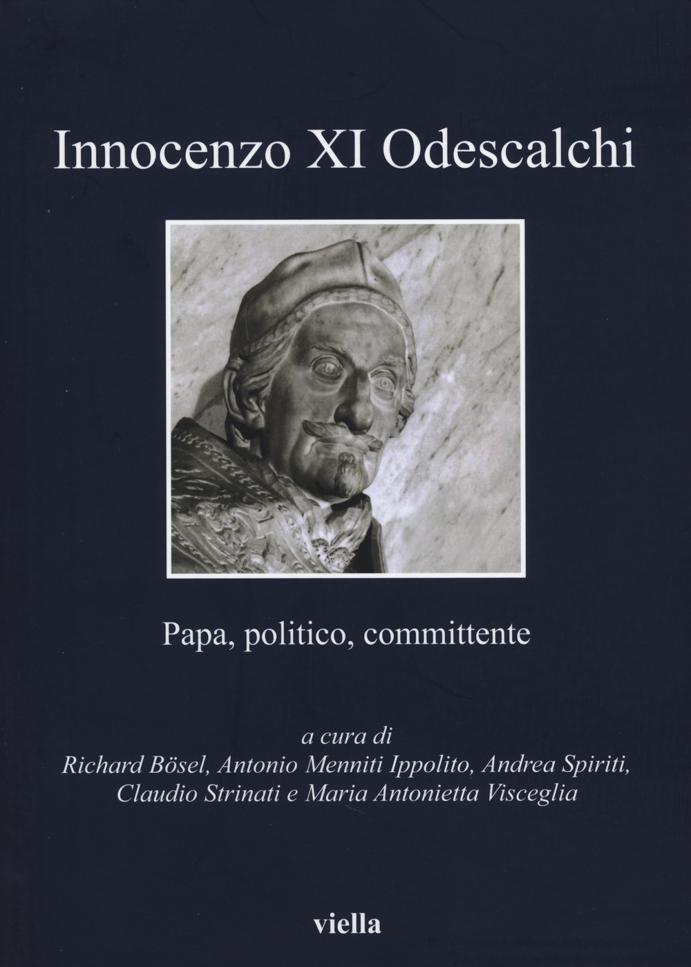 Innocenzo XI Odescalchi. Papa, politico, committente