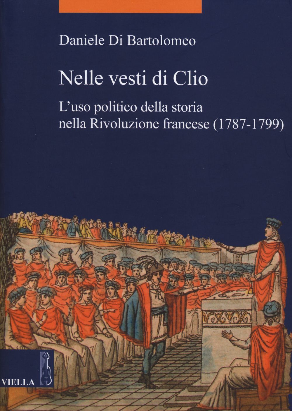 Nelle vesti di Clio. L'uso politico della storia nella Rivoluzione francese (1787-1799)