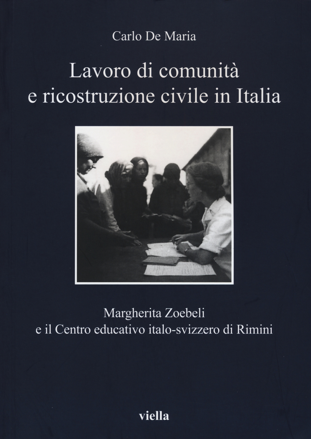 Lavoro di comunità e ricostruzione civile in Italia. Margherita Zoebeli e il centro educativo italo-svizzero di Rimini