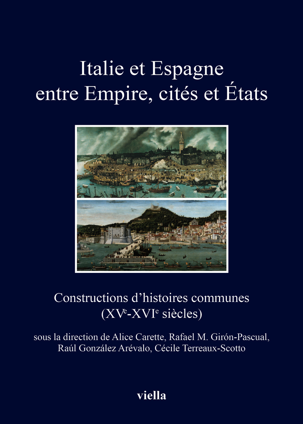 Italie et Espagne entre Empire, cités et États. Constructions d'histoires communes (XV-XVI siècles). Ediz. francese, italiana e spagnola