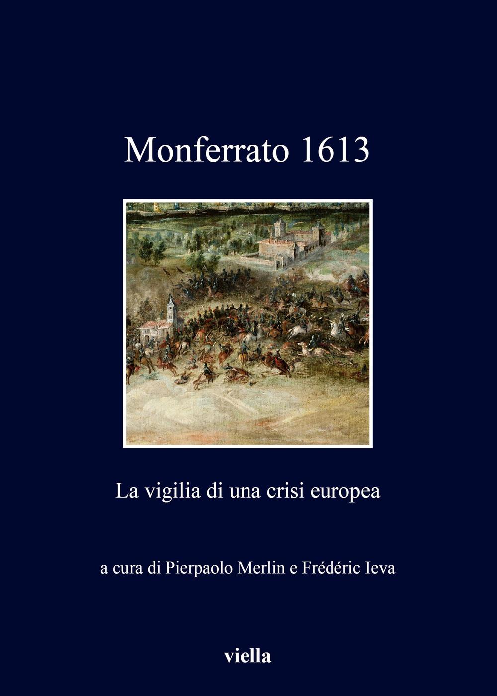 Monferrato 1613. La vigilia di una crisi europea