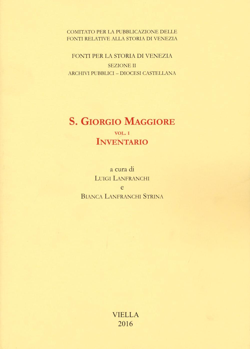 S. Giorgio Maggiore. Vol. 1: Inventario