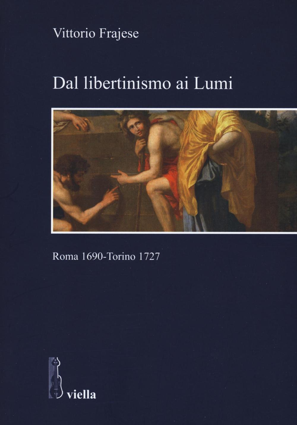 Dal libertinismo ai Lumi. Roma 1690-Torino 1727