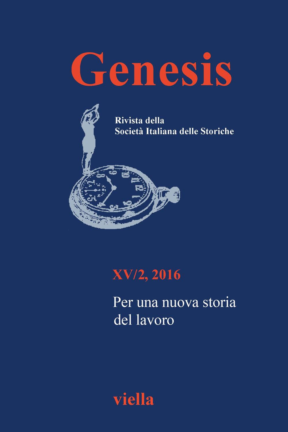 Genesis. Rivista della Società italiana delle storiche (2016). Vol. 2: Per una nuova storia del lavoro