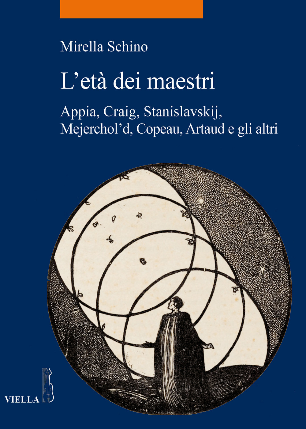 L'età dei maestri. Appia, Craig, Stanislavskij, Mejerchol'd, Copeau, Artaud e gli altri