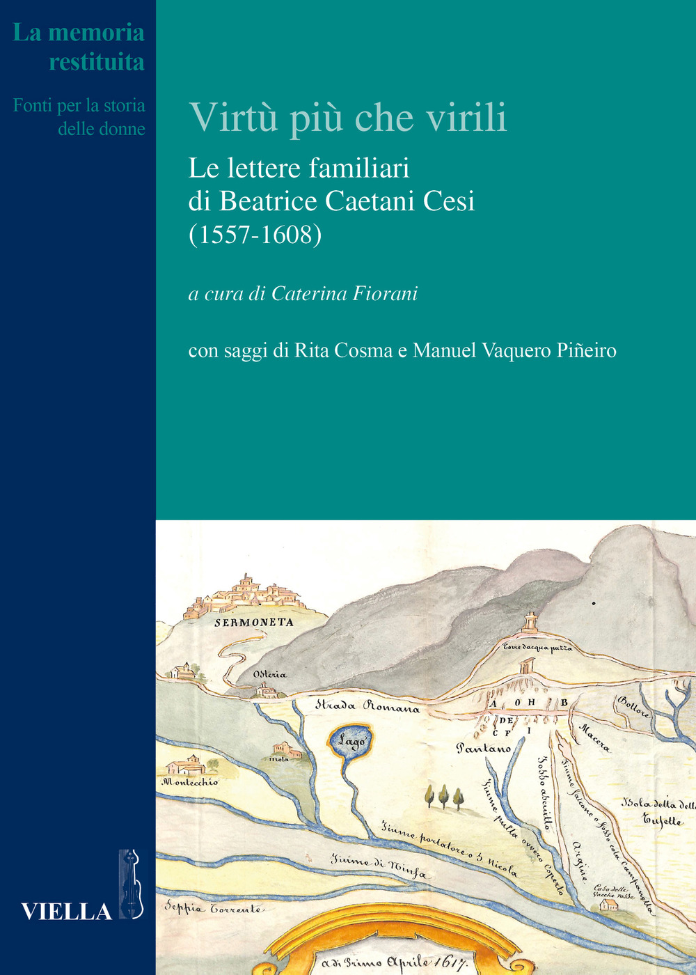 Le virtù più che virili. Le lettere familiari di Beatrice Caetani Cesi (1557-1608)