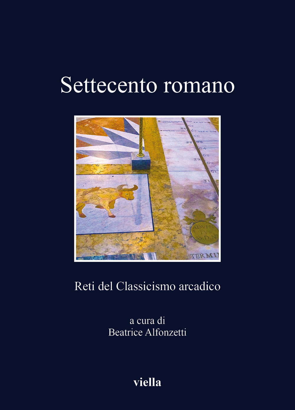 Settecento romano. Reti del classicismo arcadico