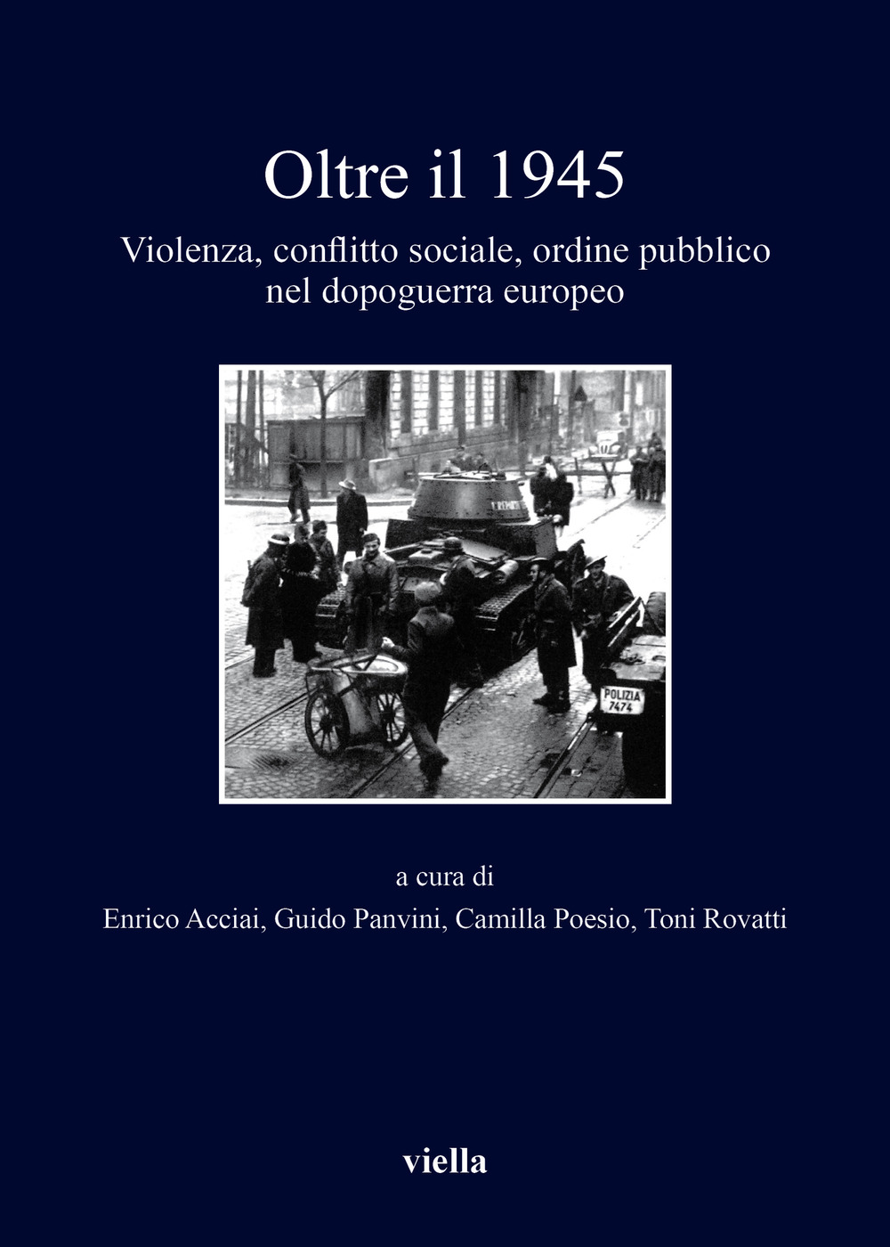 Oltre il 1945. Violenza, conflitto sociale, ordine pubblico nel dopoguerra europeo