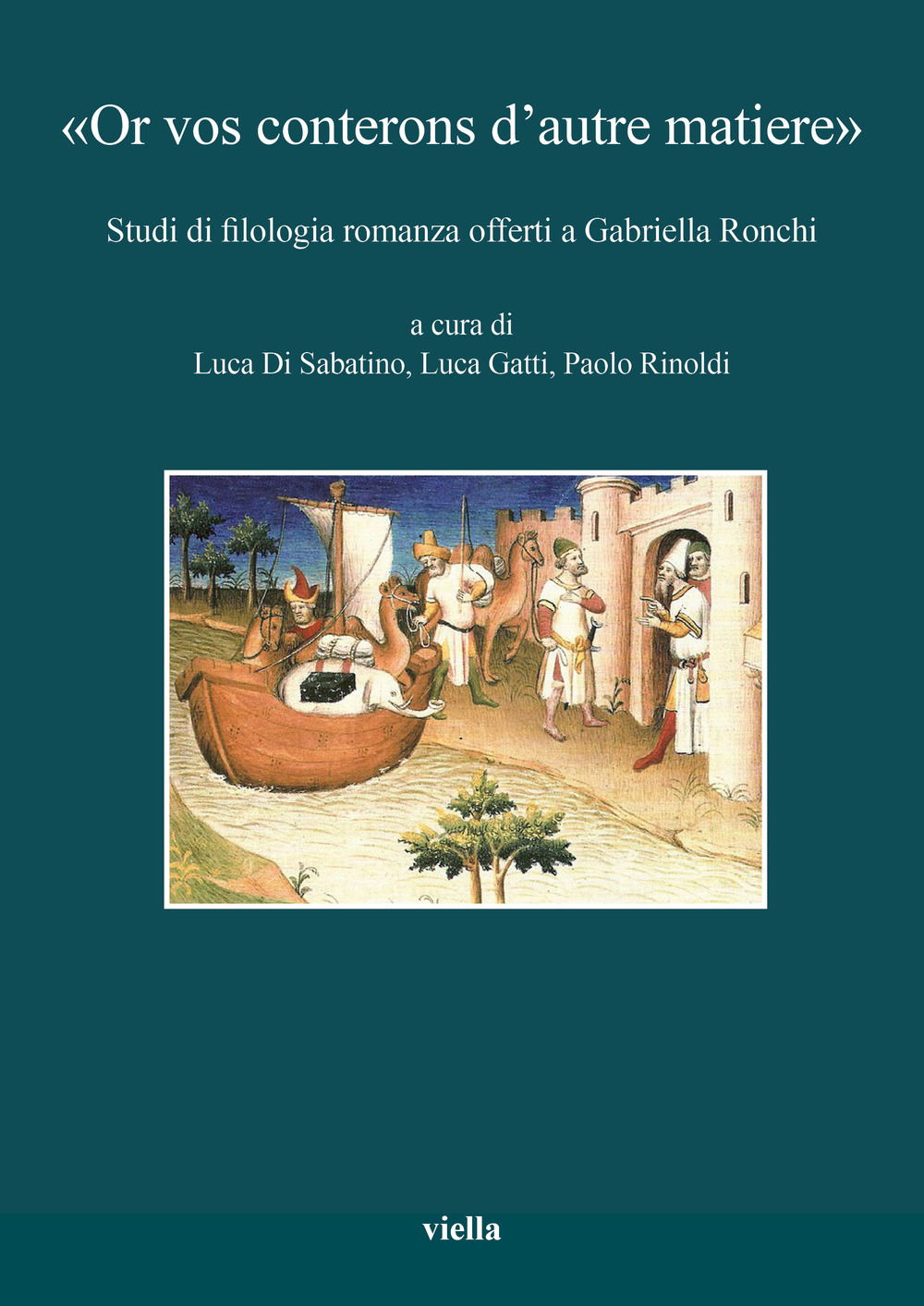 «Or vos conterons d'autre matiere». Studi di filologia romanza offerti a Gabriella Ronchi