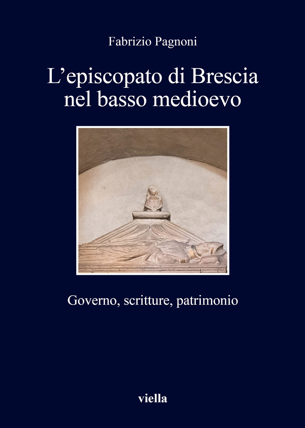 L'episcopato di Brescia nel basso medioevo. Governo, scritture, patrimonio