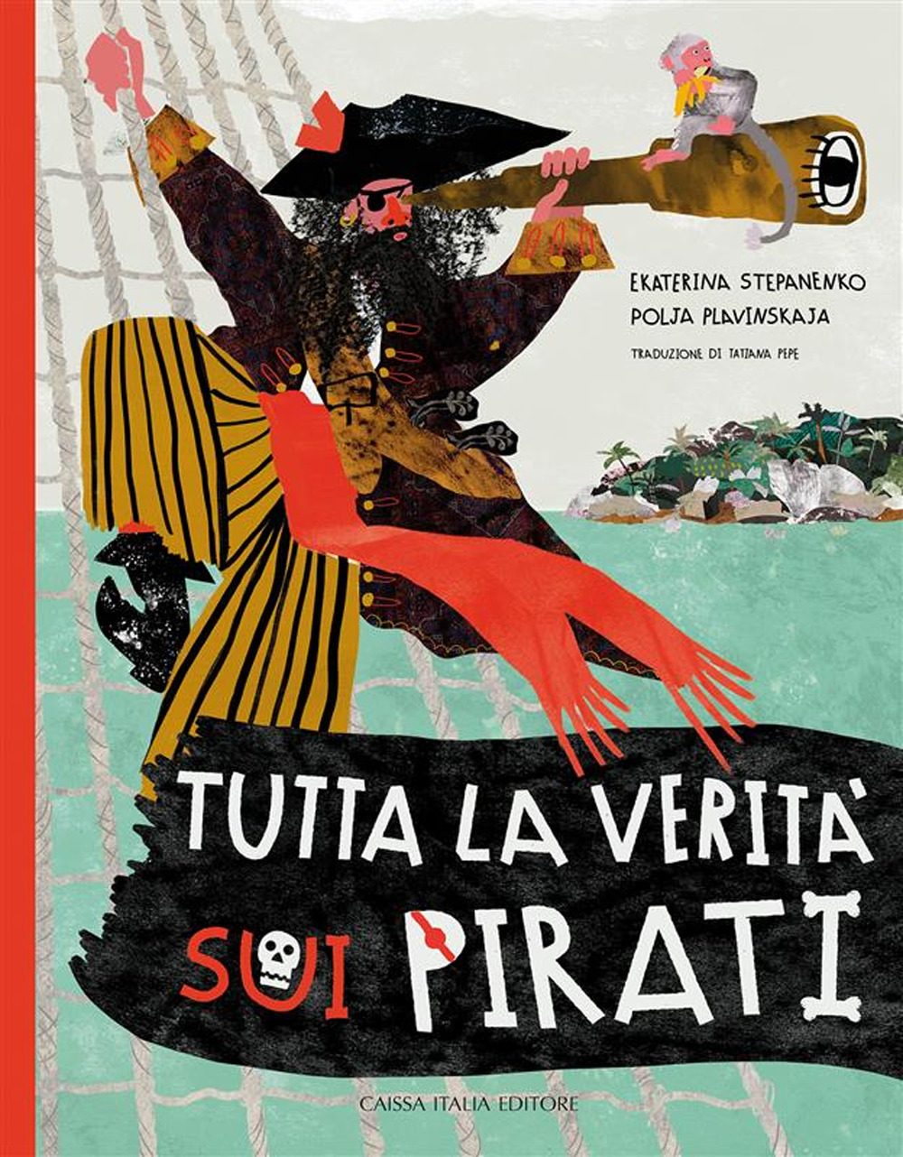 Tutta la verità sui pirati. Ediz. illustrata