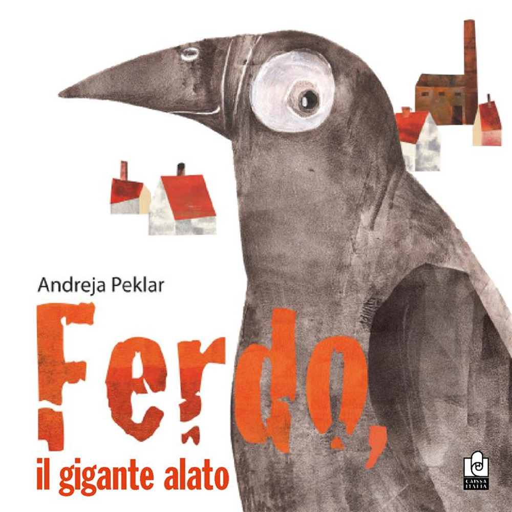 Ferdo, il gigante alato. Ediz. illustrata