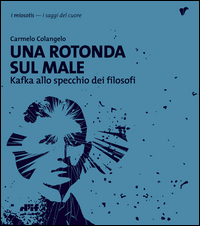 Una rotonda sul male. Kafka allo specchio dei filosofi