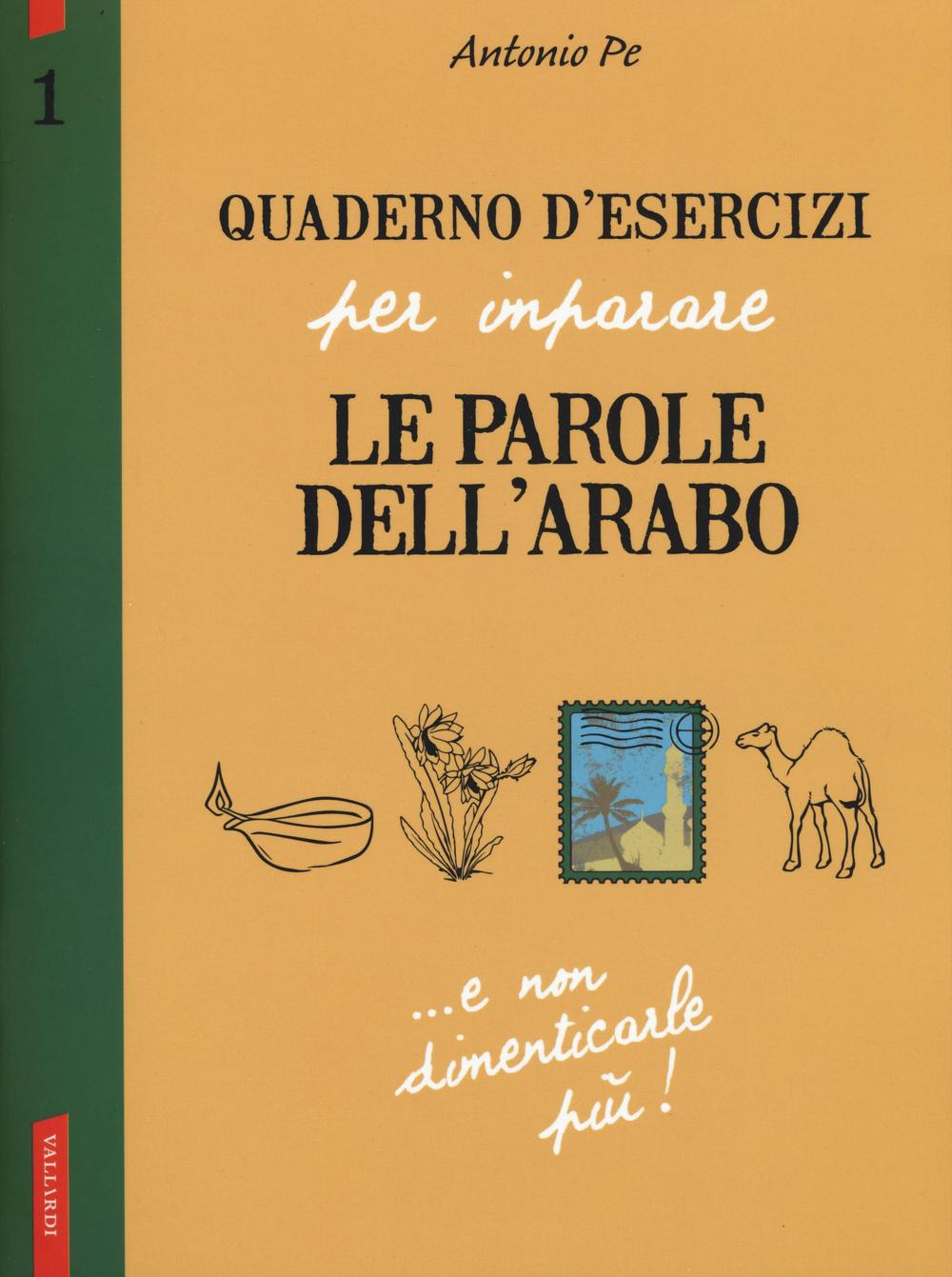 Quaderno d'esercizi per imparare le parole dell'arabo. Vol. 1