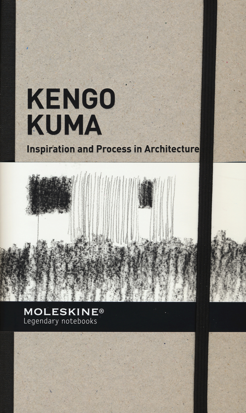 Inspiration and process in architecture. Kengo Kuma. Ediz. illustrata