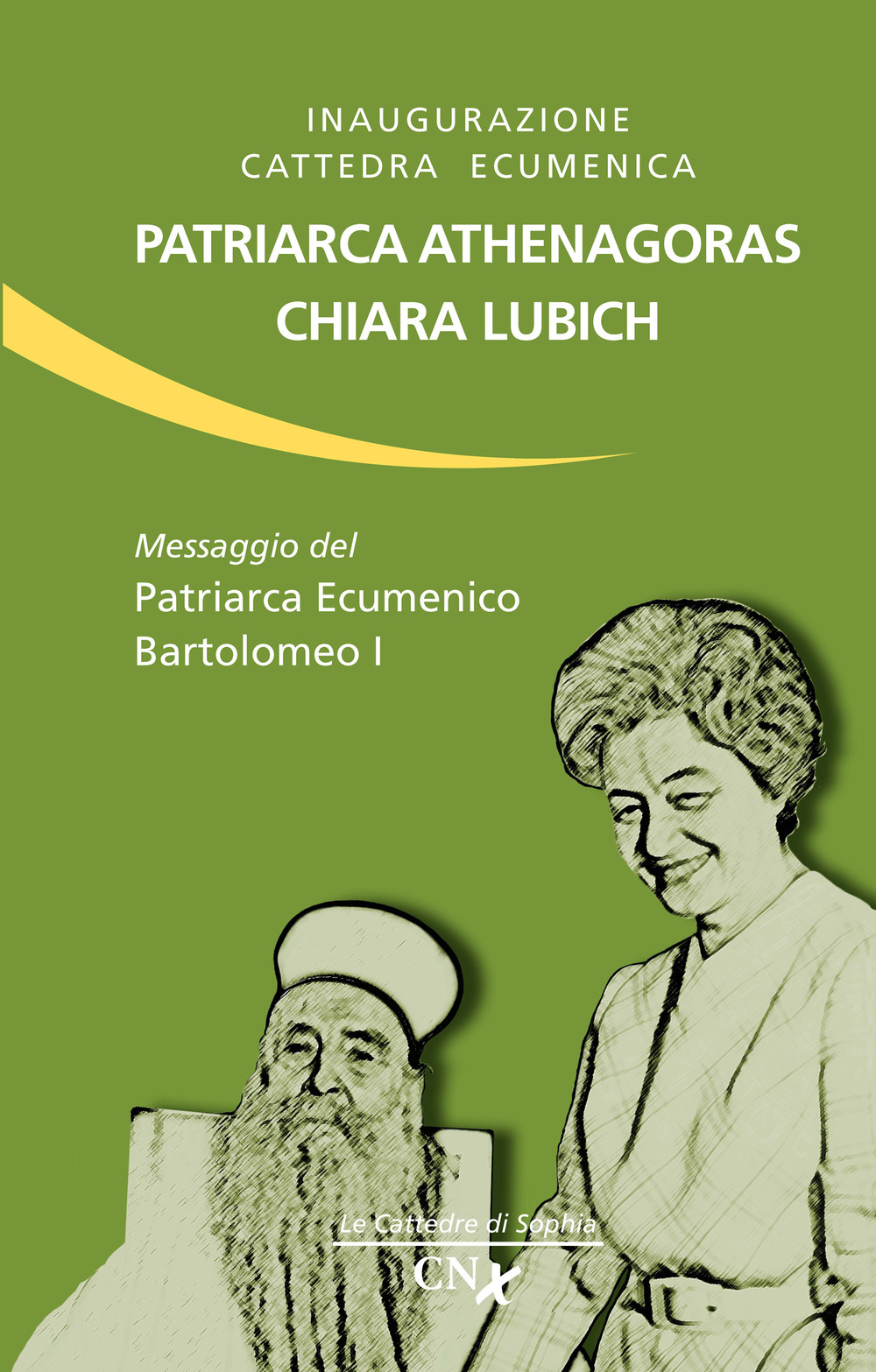 Inaugurazione cattedra ecumenica. Patriarca Athenagoras - Chiara Lubich. Messaggio del patriarca ecumenico Bartolomeo I