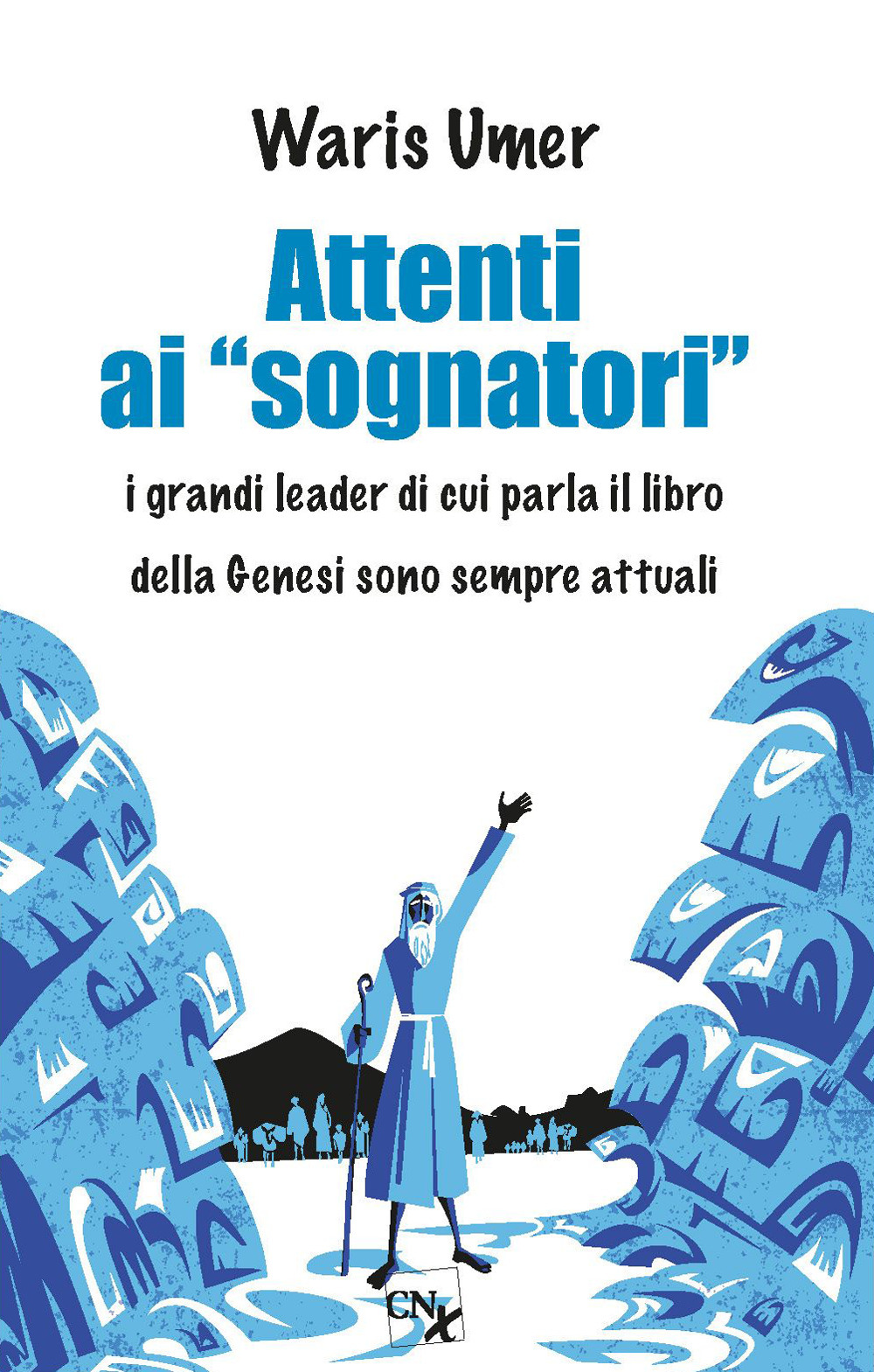 Attenti ai «sognatori». I grandi leader di cui parla il libro della Genesi sono sempre attuali