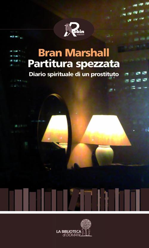 Partitura spezzata. Diario spirituale di un prostituto