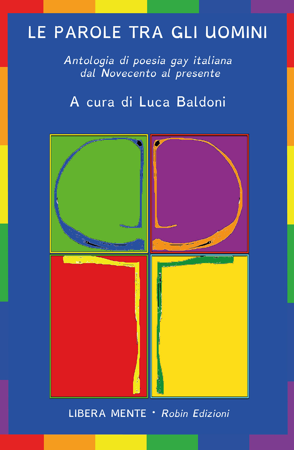 Le parole tra gli uomini. Antologia di poesia gay italiana dal Novecento al presente