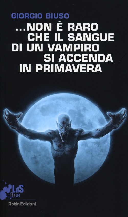 ...Non è raro che il sangue di un vampiro si accenda in primavera