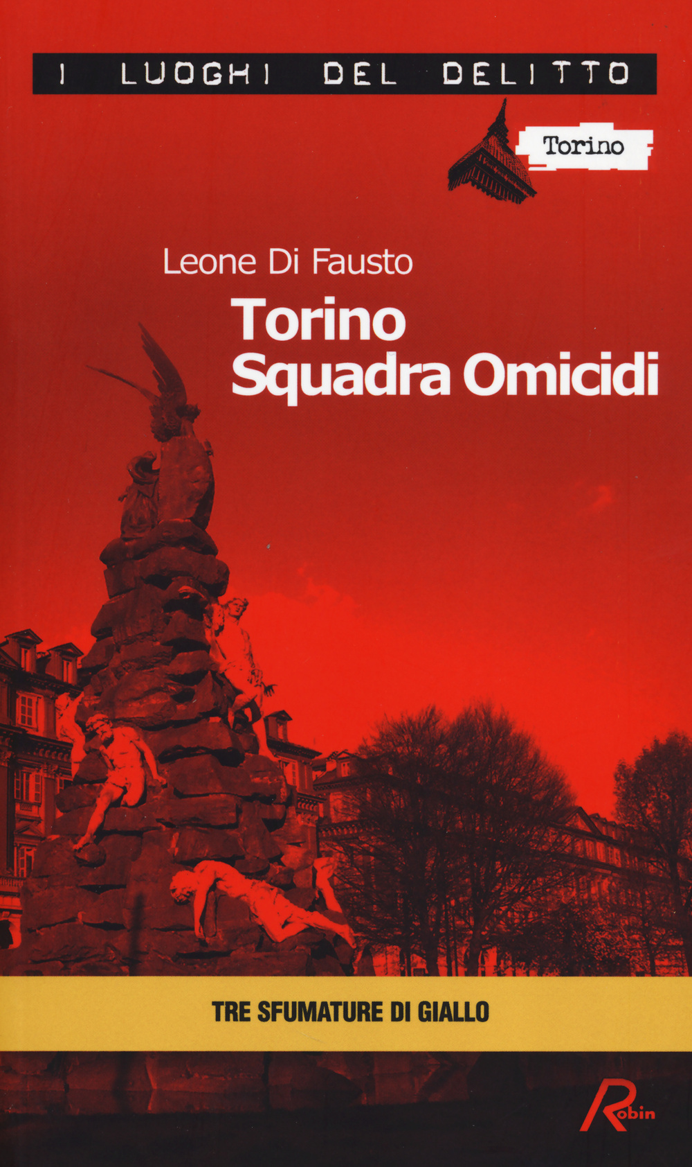 Torino squadra omicidi. Le inchieste della Procura e Questura di Torino. Vol. 3