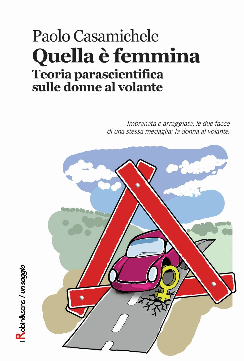 Quella è femmina. Teoria parascientifica sulle donne al volante