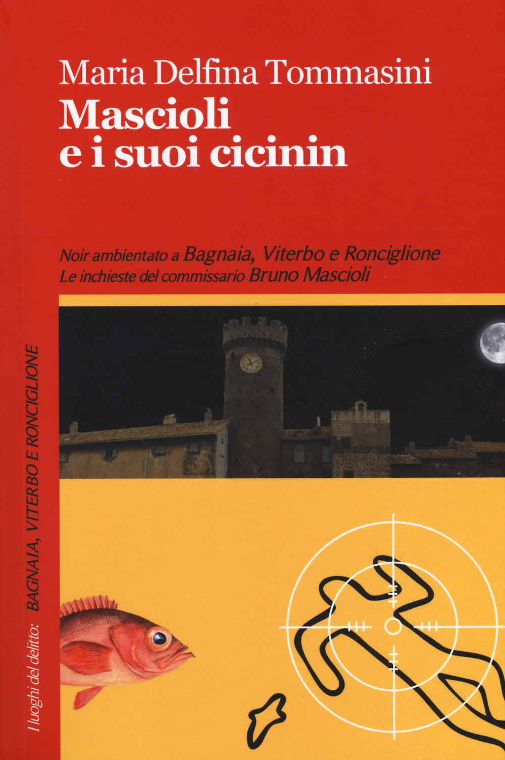 Mascioli e i suoi cicinin. Le inchieste del commissario Bruno Mascioli