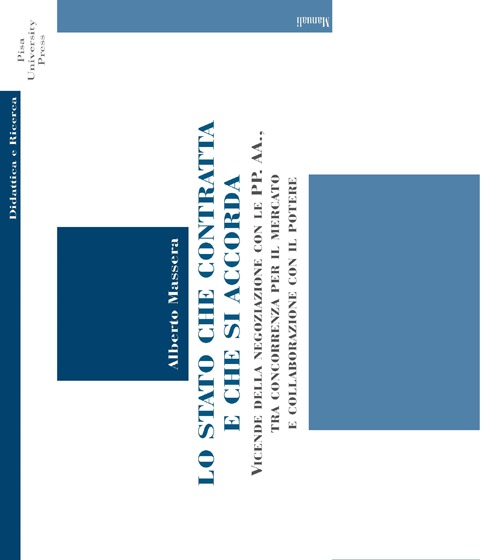 Lo Stato che contratta e che si accorda. Vicende della negoziazione con le PP. AA., tra concorrenza per il mercato e collaborazione con il potere