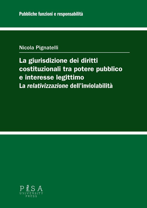 La giurisdizione dei diritti costituzionali tra potere pubblico e interesse legittimo: la «relativizzazione» dell'inviolabilità