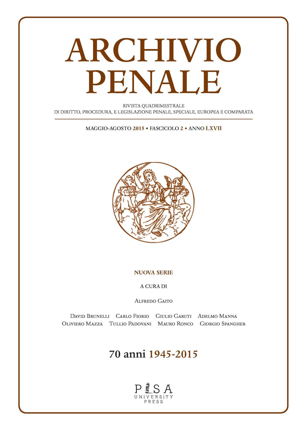 Archivio penale. Rivista quadrimestrale di diritto e legislazione penale speciale, europea e comparata (2015). Vol. 2