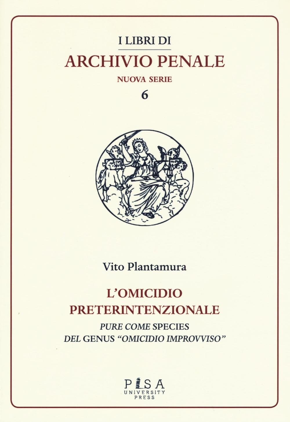 L'omicidio preterintenzionale. Pure come species del genus «omicidio improvviso»