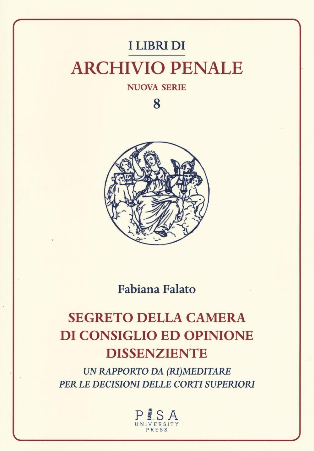 Segreto della camera di consiglio ed opinione dissenziente. Un rapporto da (ri)meditare per le decisioni delle corti superiori