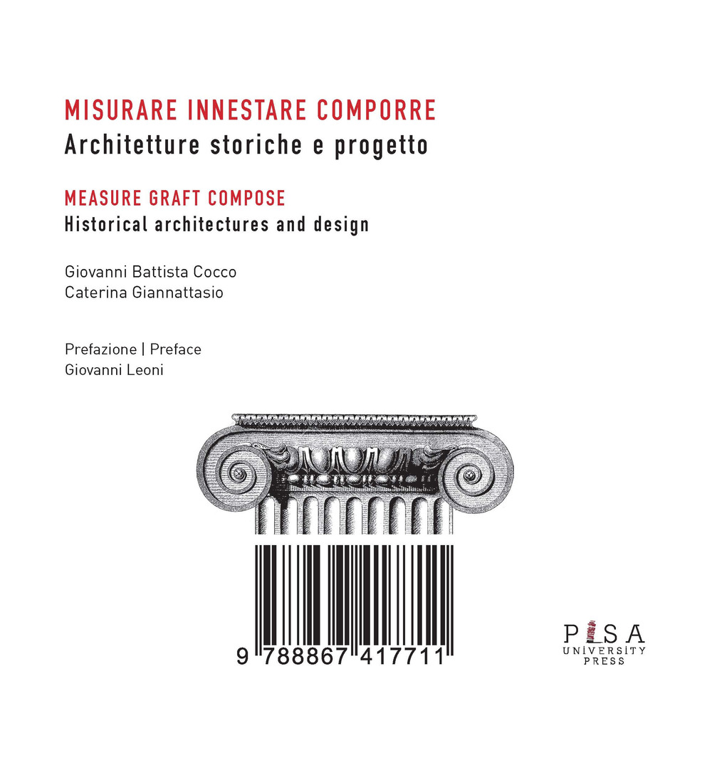 Misurare innestare comporre. Architetture storiche e progetto. Ediz. italiana e inglese