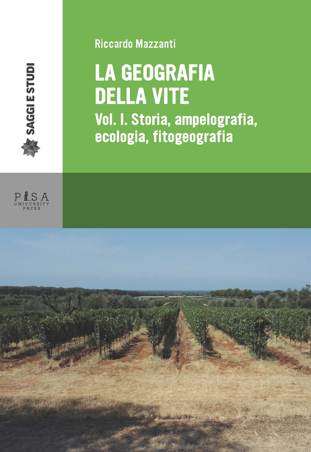 La geografia della vite. Vol. 1: Storia, ampelografia, ecologia, fitogeografia