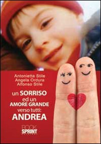 Un sorriso ed un amore grande verso tutti. Andrea