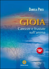 Gioia. Carezze e frustate sull'anima