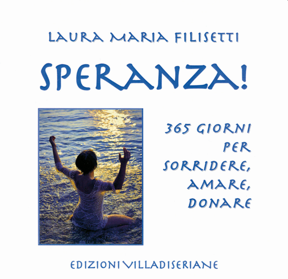 Speranza! 365 giorni per sorridere, amare, donare