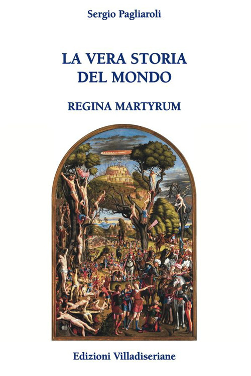 La vera storia del mondo. Regina Martyrum