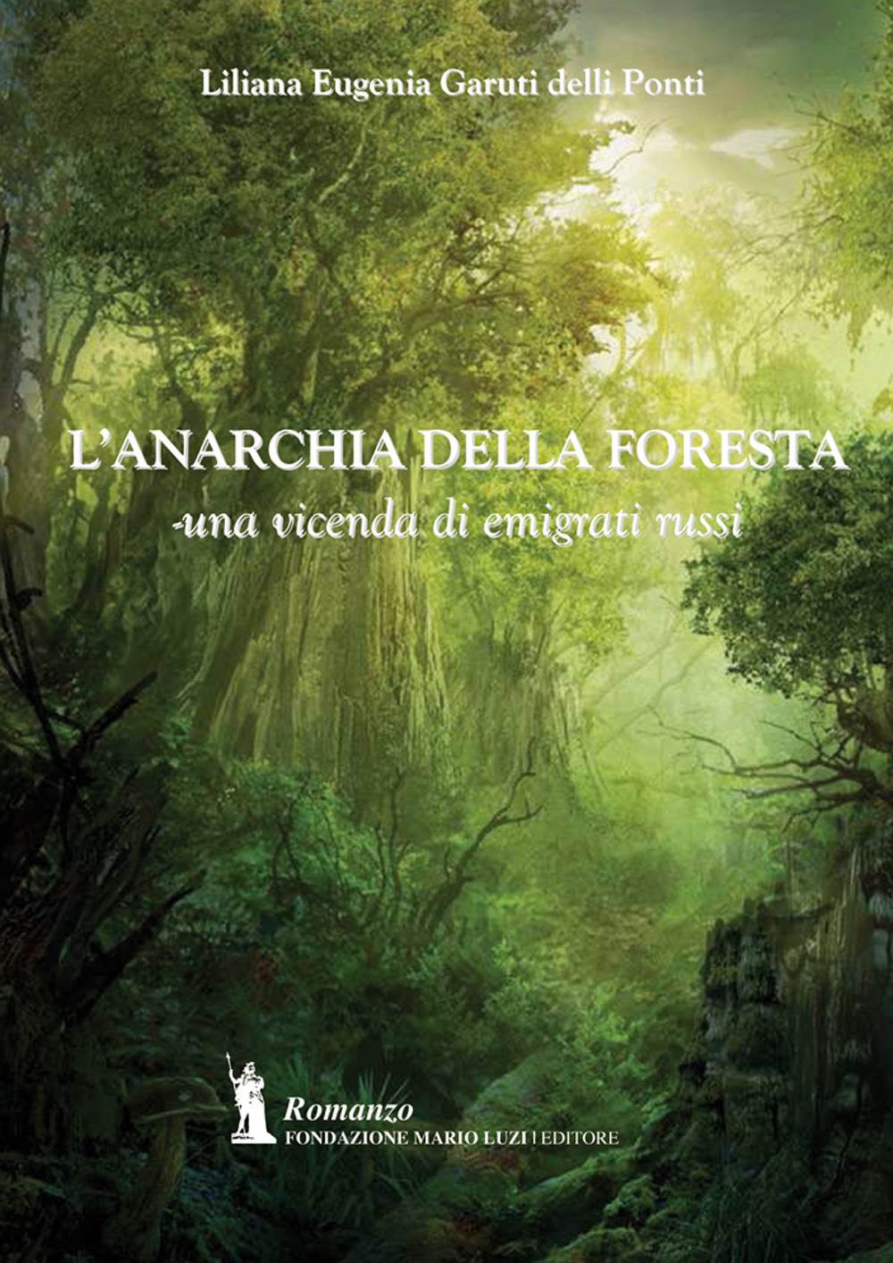 L'anarchia della foresta. Una vicenda di emigrati russi