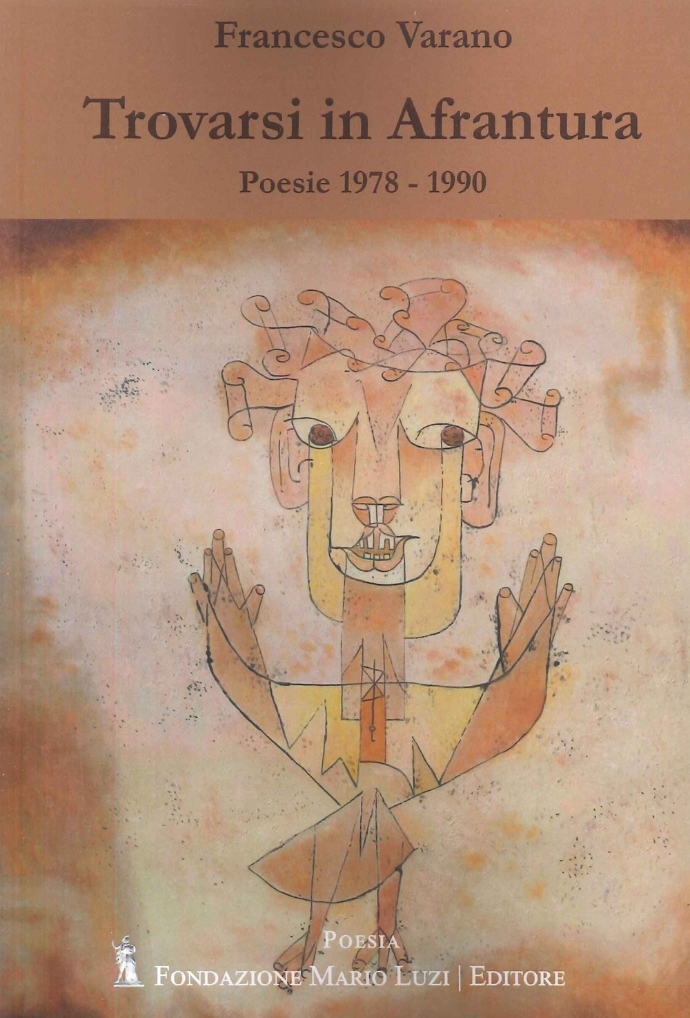 Trovarsi in Afrantura. Poesie 1978-1990