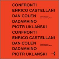 Confronti. Enrico Castellani, Dan Colen, Dadamaino, Piotr Uklanski. Ediz. multilingue