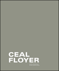 Ceal Floyer. Ediz. italiana, inglese e tedesca