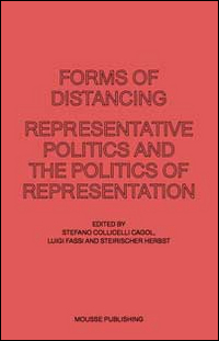 Forms of distancing. Representative politics and the politics of representation. Ediz. illustrata