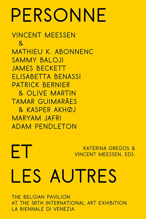 Personne et les autres. Vincent Meessen & guests. The belgian pavilion at the 56th international art exhibition. La biennale di Venezia. Ediz. multilingue