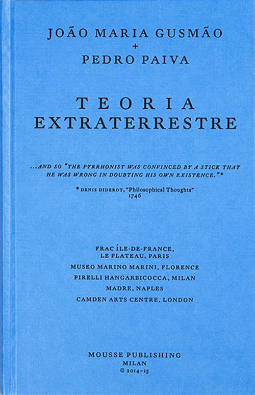 João Maria Gusmão + Pedro Paiva. Teoria Extraterrestre. Ediz. inglese, italiana e francese