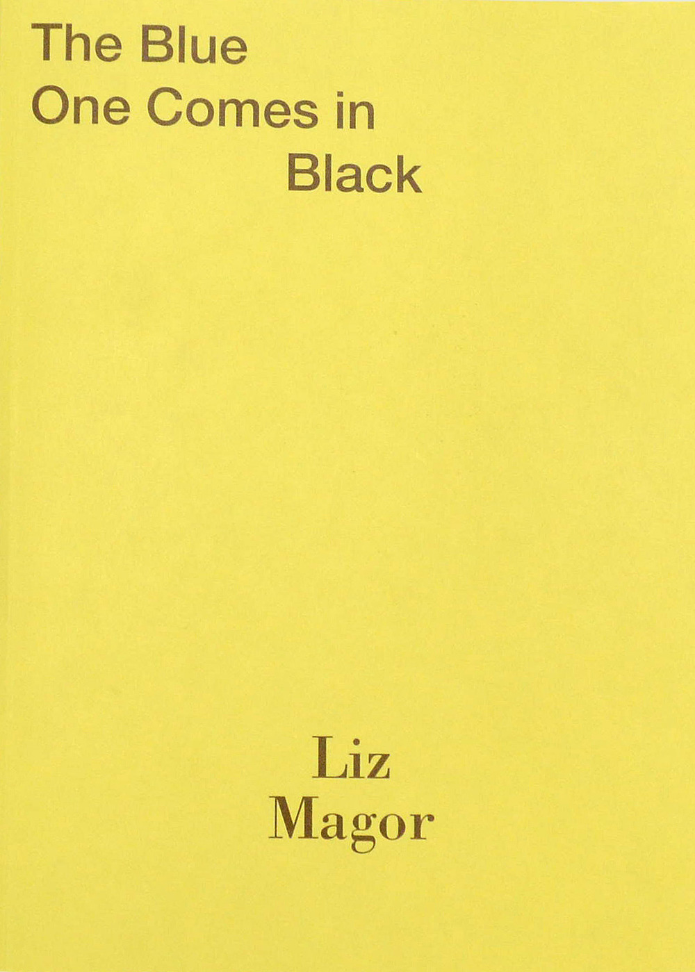 Liz Magor: The blue one comes in black. Ediz. inglese e francese